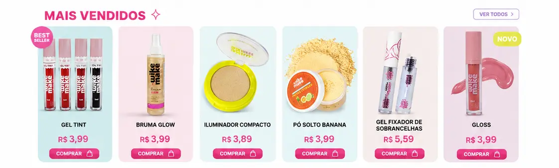 Mais vendidos: Gel Tint, Bruma Glow, Iluminador Compacto, Pó Solto Banana, Gel Fixador de Sobrancelhas e Gloss